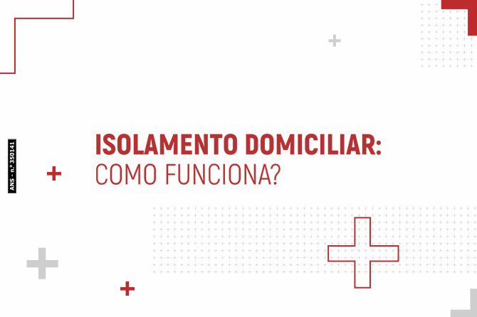 Isolamento domiciliar: como funciona?