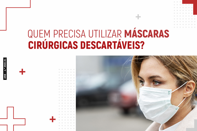 Quem precisa utilizar máscaras cirúrgicas descartáveis?