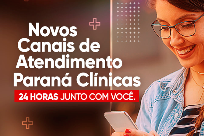 Confira: novos canais de atendimento Paraná Clínicas