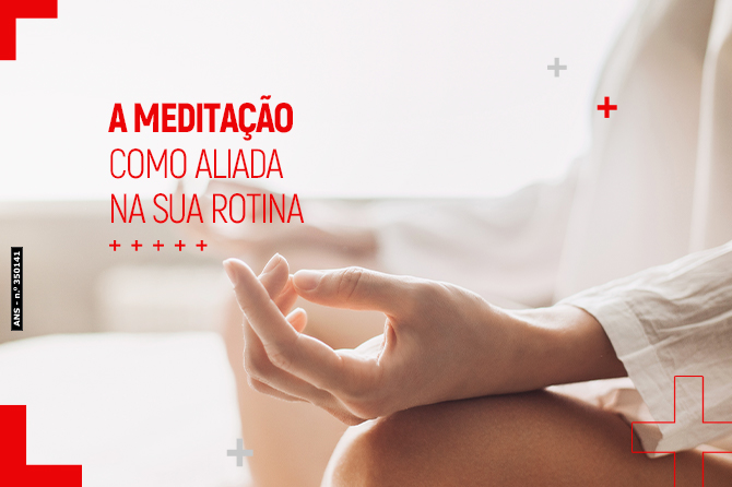 Meditação como aliada na sua rotina