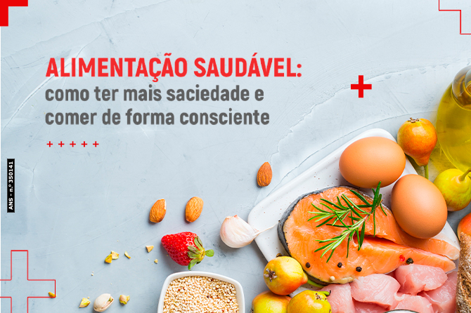 Alimentação saudável: como ter mais saciedade e comer de forma consciente