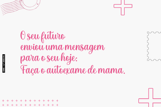 O seu futuro enviou uma mensagem para o seu hoje: Faça o autoexame de mama