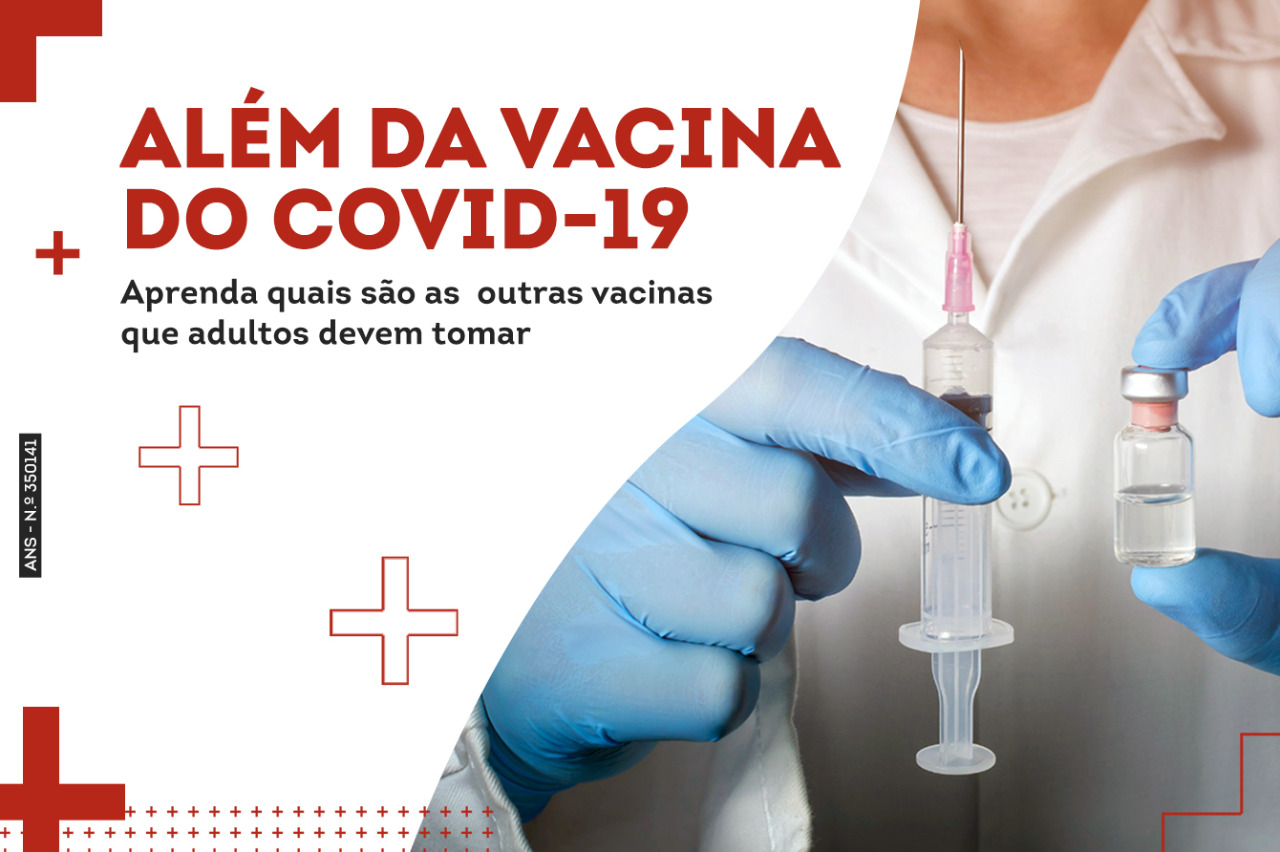 Além da vacina contra a Covid-19: aprenda quais são as outras vacinas que adultos devem tomar